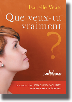 Que veux-tu vraiment ?
