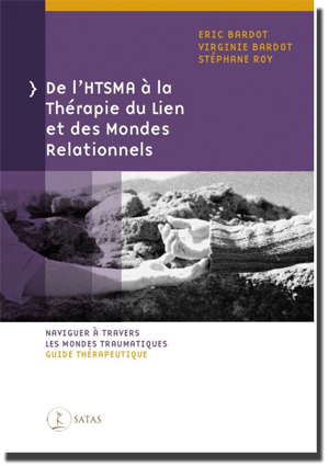 De l'HTSMA à la Thérapie du Lien et des Mondes Relationnels