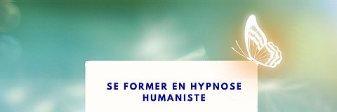 Praticien en Hypnose Humaniste – formation reconnue par (...)