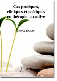 Cas pratiques, cliniques et poétiques en thérapie narrative